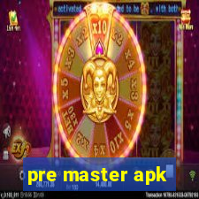 pre master apk